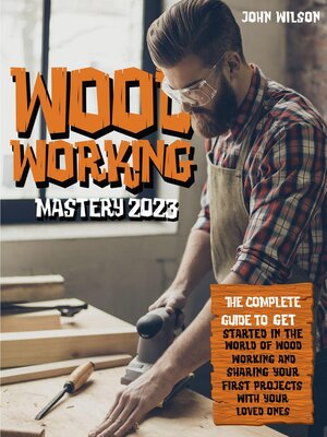 cover image of Woodworking Mastery 2023